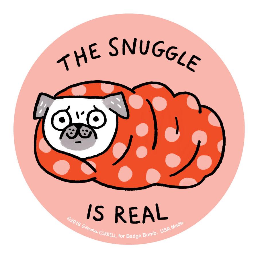 Snuggle Is Real Big Sticker